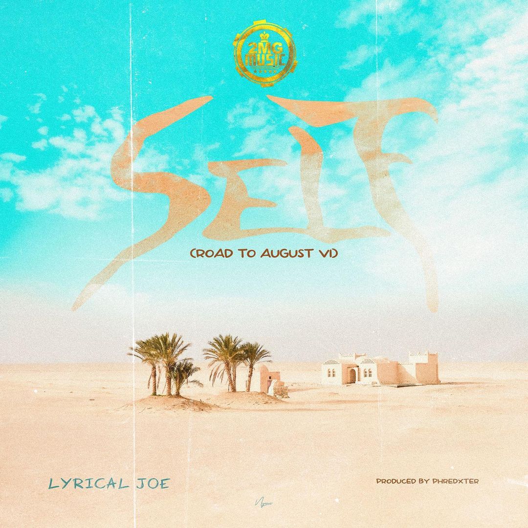 Lyrical Joe - Self (Road To August VI)
