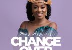Mary Agyemang - Change Over