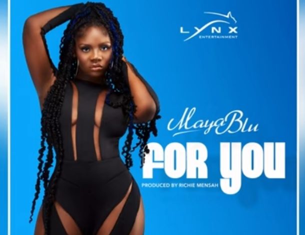 Maya Blu - For You (Prod By Richie Mensah)