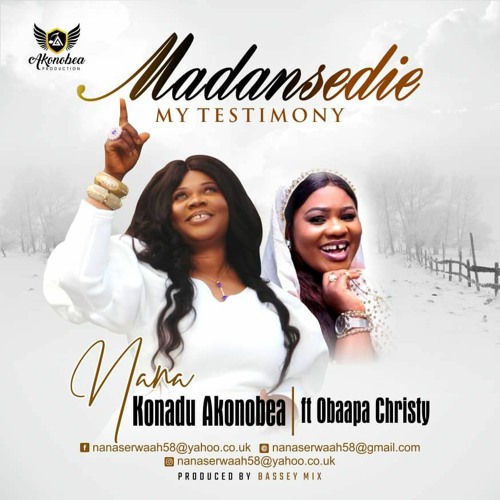 Nana Konadu Akonobea - Madansedie (My Testimony) Ft Obaapa Christy