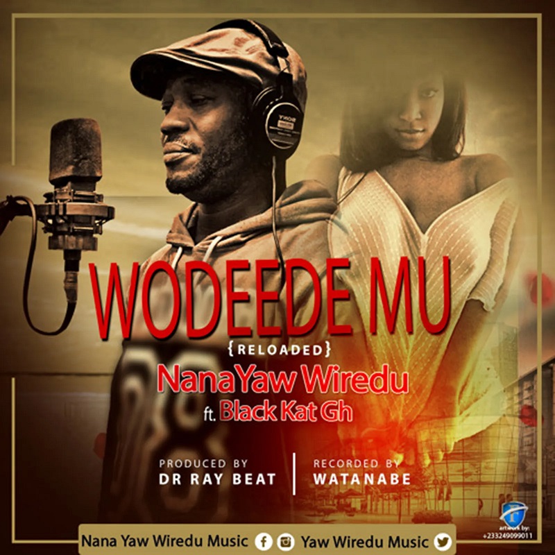 Nana Yaw Wiredu - Wodeede Mu