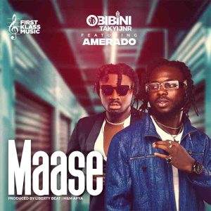 Obibini Takyi Jnr - Maase ft Amerado