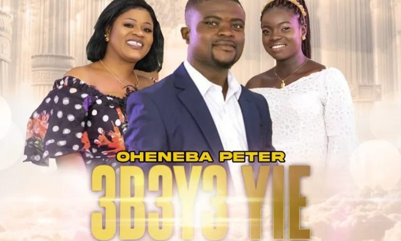 Oheneba Peter - Ebeye Yie Ft Grace & Obaapa Christy