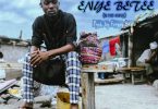 Opanka - Enye Betee (E No Easy)