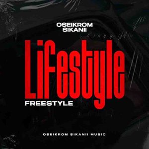 Oseikrom Sikanii - Lifestyle (Freestyle)