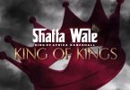 Shatta Wale - King Of Kings
