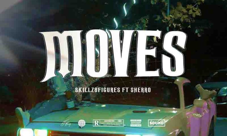 Skillz 8Figure - Moves Ft Sherro