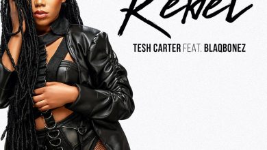 Tesh Carter - Rebel ft. Blaqbonez