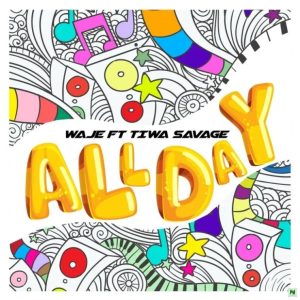 Waje - All Day Ft Tiwa Savage