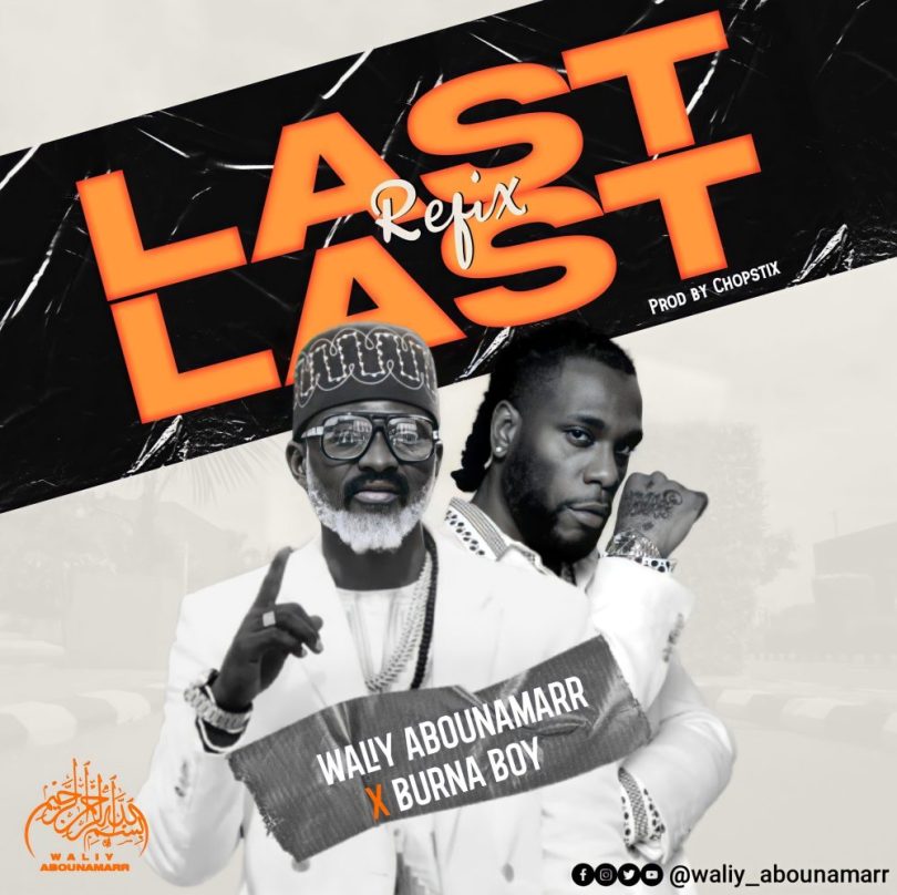 Waliy AbouNamarr x Burna Boy - Last Last Refix