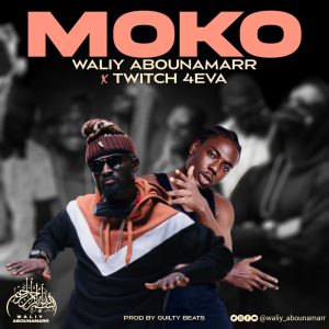 Waliy Abounamarr - Moko ft. Twitch 4Eva