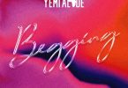 Yemi Alade - Begging