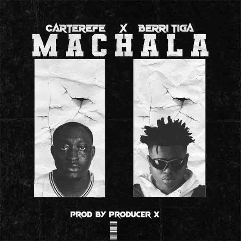 Carter Efe - Machala ft Berri Tiga