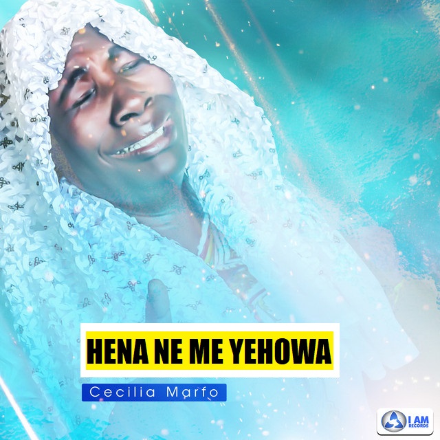 Cecilia Marfo - Hena Ne Me Yehowa