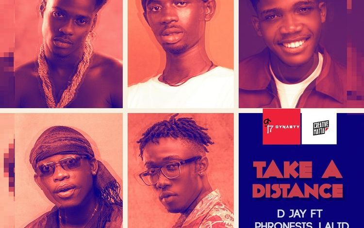 D Jay - Take A Distance ft Black Sherif, Phronesis, Lalid & Malcolm Nuna
