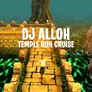 DJ Alloh - Temple Run Cruise Remix
