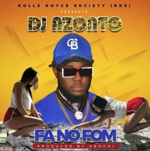 DJ Azonto - Fa No Fom