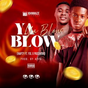 Enapzy - Ya Blow Ft. YXL & Password