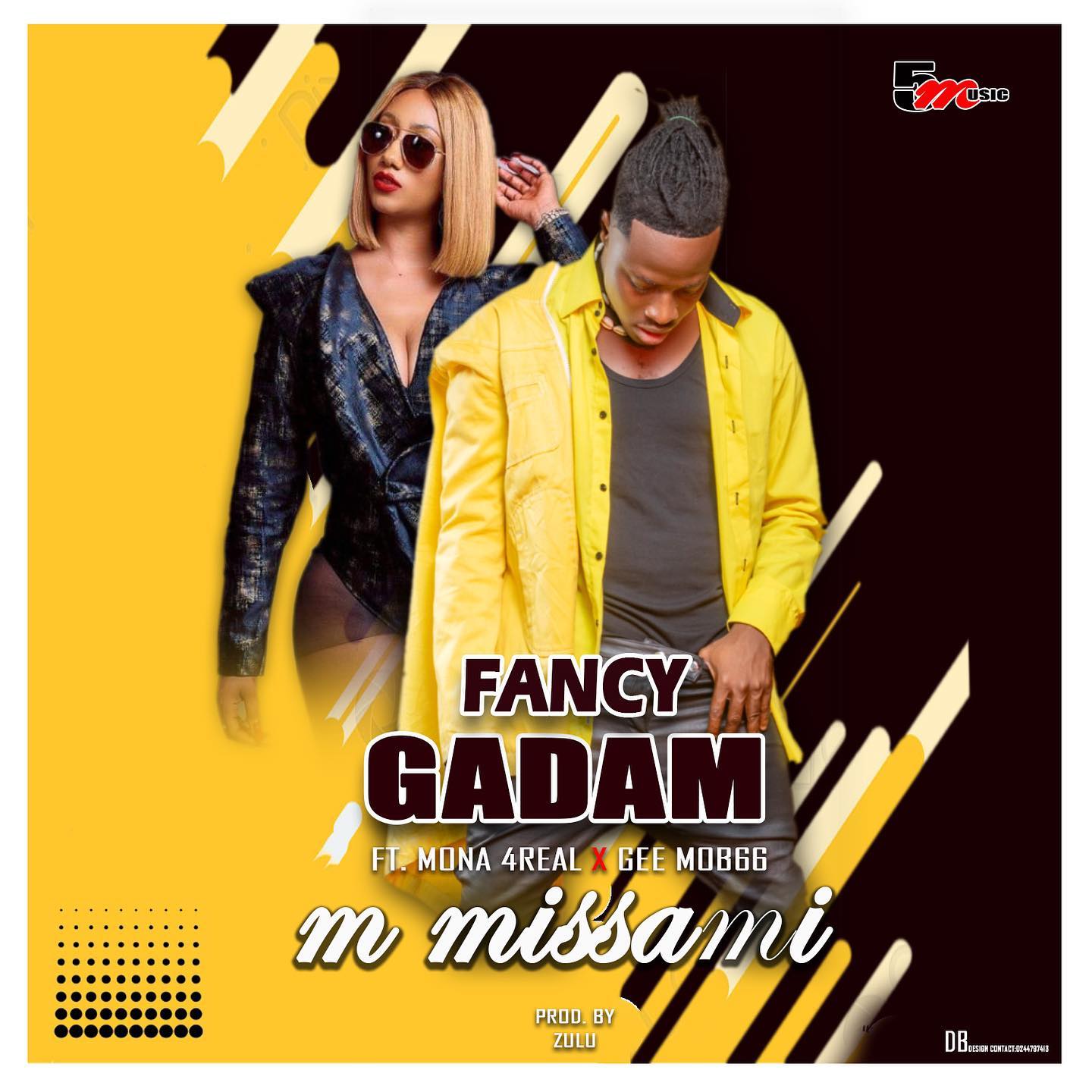 Fancy Gadam - M Missami Ft Mona 4Reall & Gee Mob66