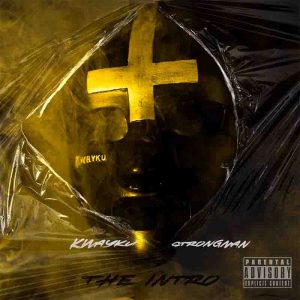 Kwayku - The Intro ft Strongman