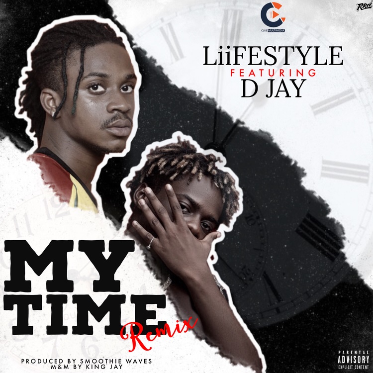 Liifestyle - My Time Remix ft D Jay