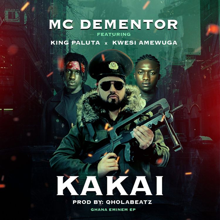 MC Dementor – Kakai ft King Paluta & Kwesi Amewuga