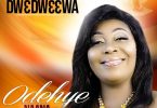 Odehye Naana - Dwedweewa ft. Lady Sarah & Osofobaa Gloria
