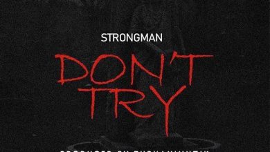 Strongman – Don’t Try (Medikal Diss)