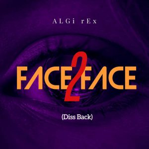 ALGi rEx - Face 2 Face (Diss Back)