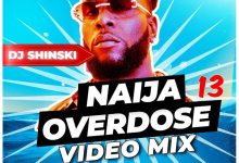 Best Of Afrobeat Naija Overdose Mixtape 2022 By DJ Shinski