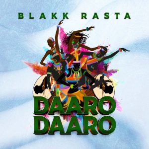 Blakk Rasta - Daaro Daaro