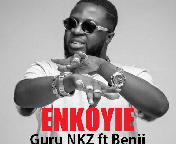 Guru NKZ - Enkoyie Ft Benji
