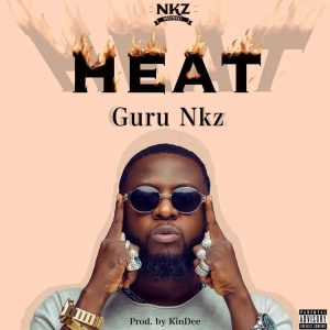 Guru Nkz - Heat (Prod By Kin Dee)