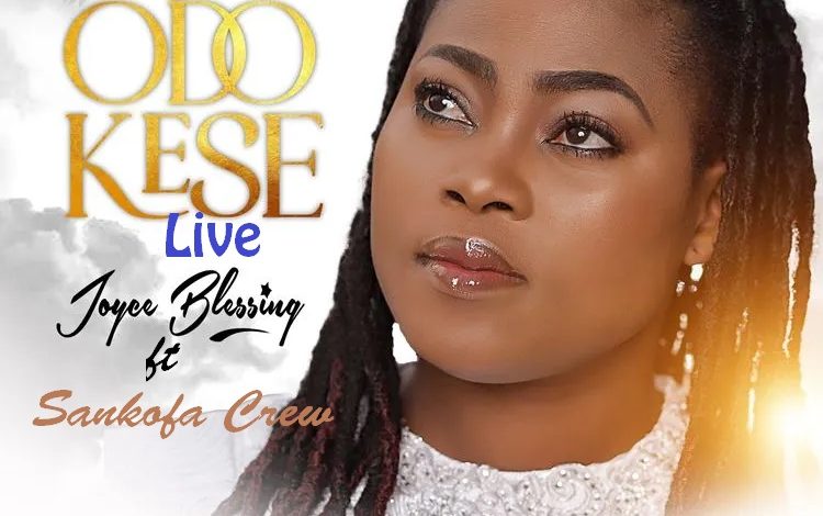 Joyce Blessing - Odo Kese (Live) ft Sankofa Crew