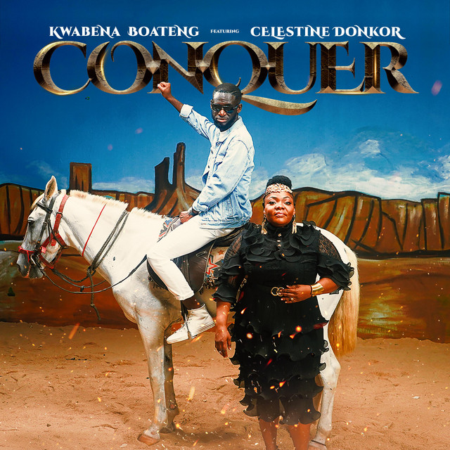 Kwabena Boateng - Conquer ft Celestine Donkor