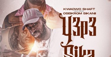 Kwadjo Shaft - Y3P3 Sika ft Oseikrom Sikanii