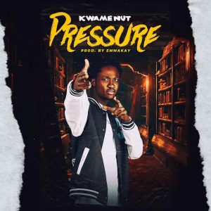 Kwame Nut - Pressure Nkoaa