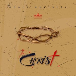 Noble Nketsiah - Woye Owura Ft. Efe Grace