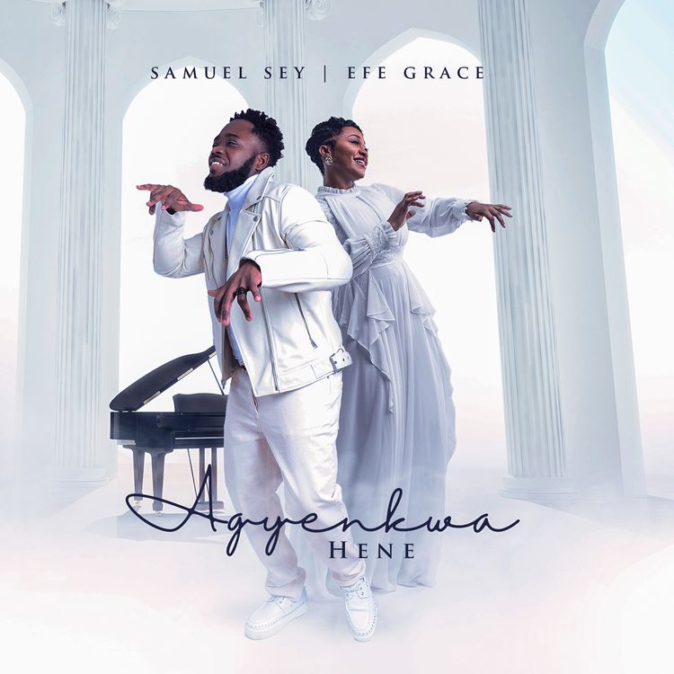 Samuel Sey - Agyenkwa Hene ft Efe Grace