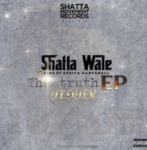 Shatta Wale - Higher (The Truth EP)