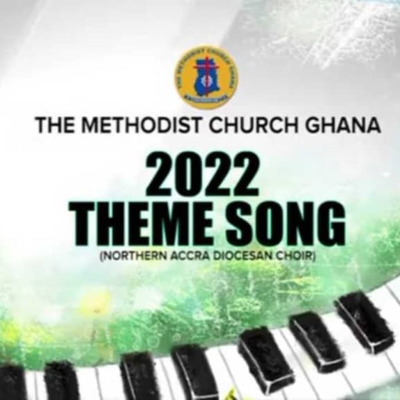 The Methodist Church Ghana official 2022 Theme Song