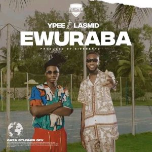 Ypee - Ewuraba Ft Lasmid