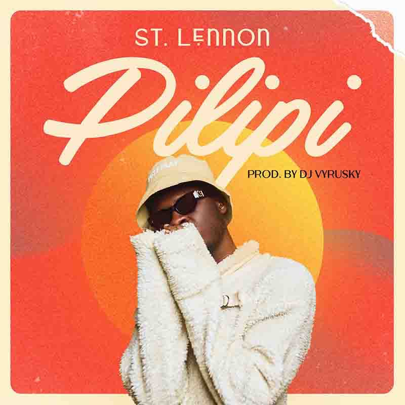 St Lennon – Pilipi (Prod By DJ Vyrusky)