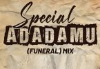 Ghana Adadamu Special (Best Of Funeral Songs Mix)