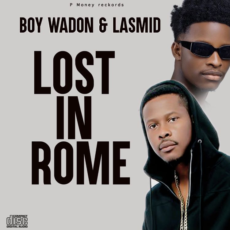 Boy Wadon - Lost In Rome Ft Lasmid