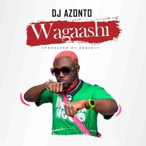 DJ Azonto - Wagaashi