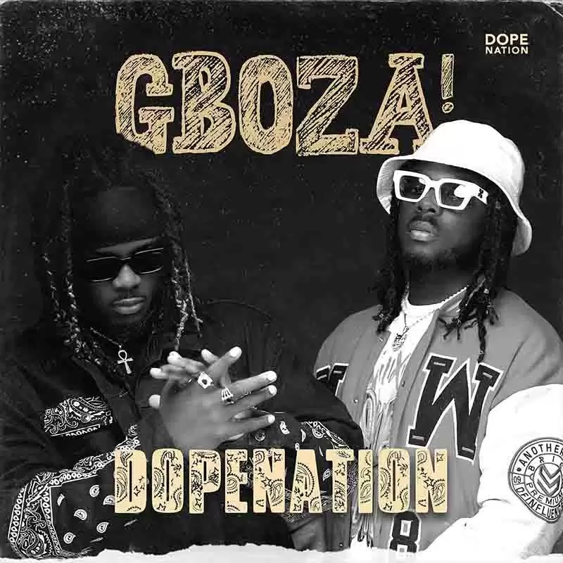 DopeNation - Gboza (Amapiano)