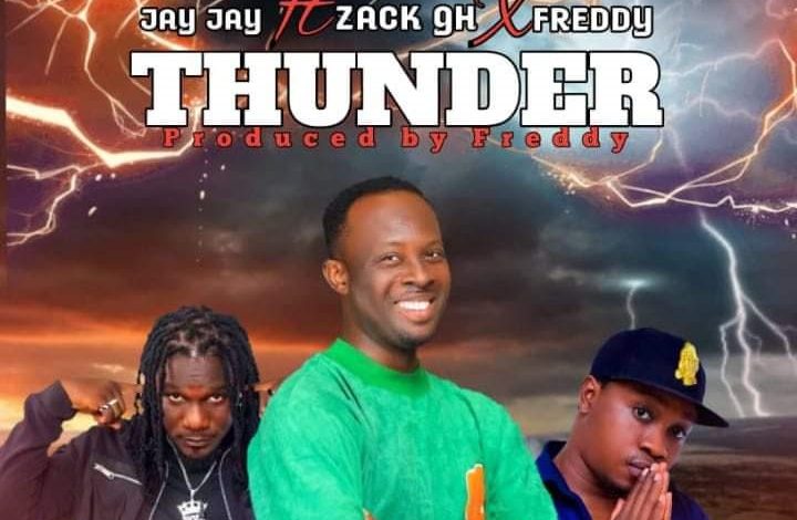 Jay Jay - Thunder ft Zack GH & Freddy