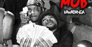 Kawabanga - Mob (New Song)