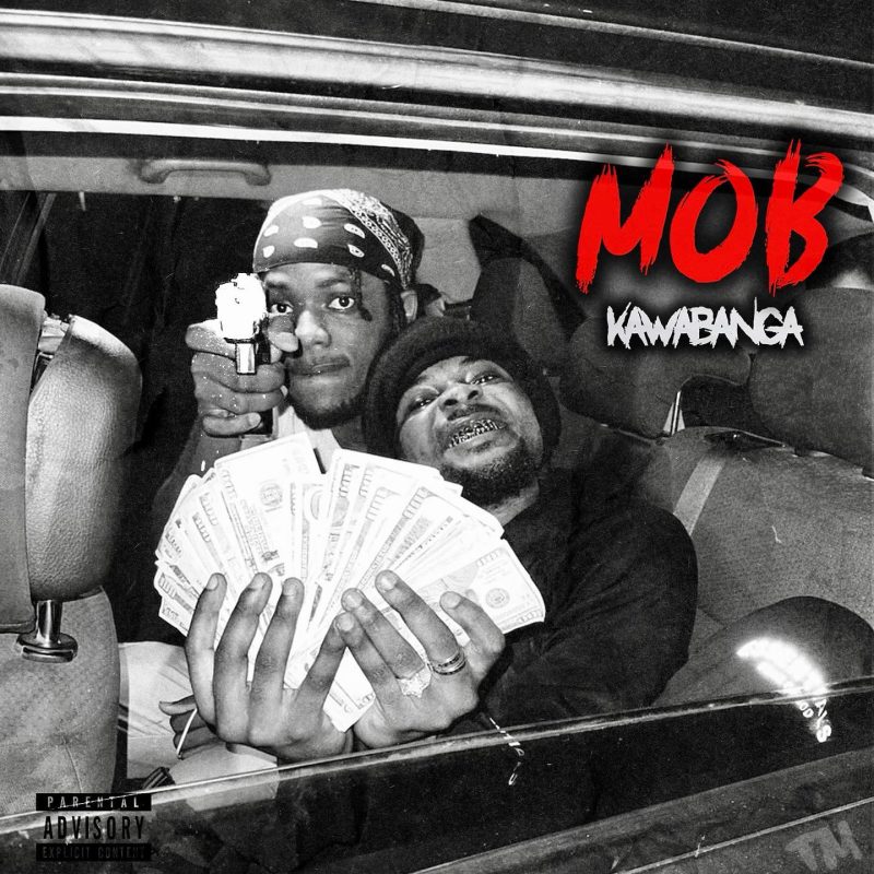 Kawabanga - Mob (New Song)